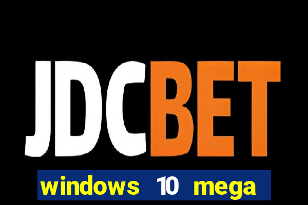 windows 10 mega lite premium download